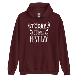 Maroon / S Today is always the best day Unisex Hoodie by Design Express