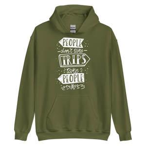 Military Green / S People don't take trips, trips take people Unisex Hoodie by Design Express