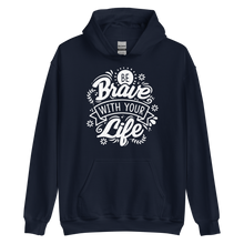 Navy / S Be Brave With Your Life Unisex Hoodie by Design Express