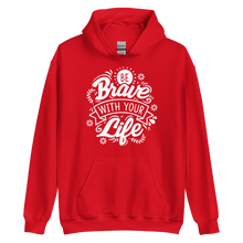 Red / S Be Brave With Your Life Unisex Hoodie by Design Express