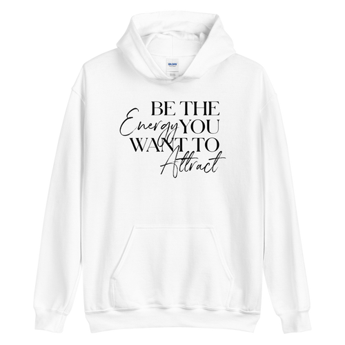 S Be the energy you want to attract (motivation) Unisex White Hoodie by Design Express