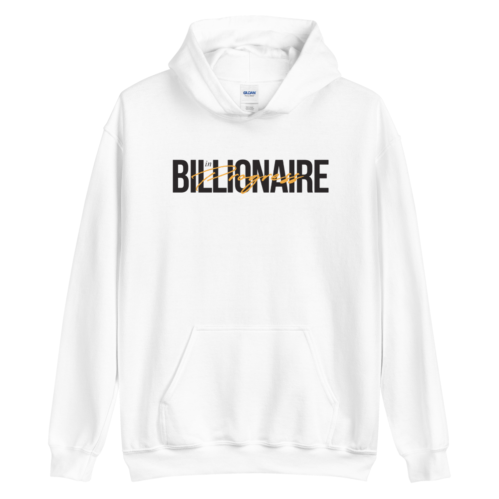 S Billionaire in Progress (motivation) Unisex White Hoodie by Design Express