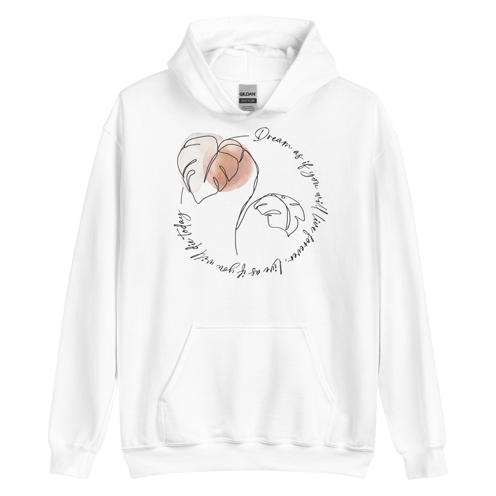 S Dream as if you will live forever Unisex Hoodie by Design Express