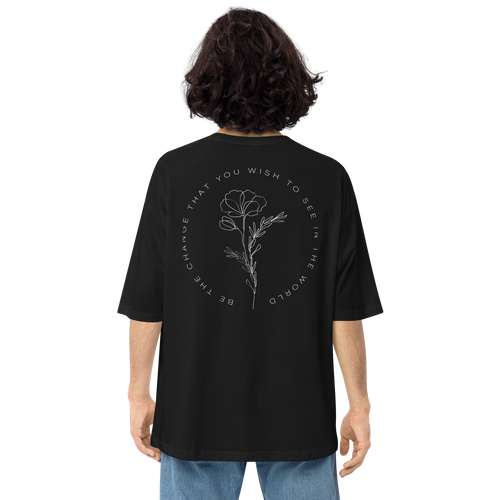 Be the change that you wish to see in the world Dark Unisex Oversized T-Shirt by Design Express