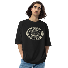 Black / S Life Is Short, World is Wide Front Unisex Oversized T-Shirt by Design Express