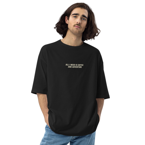 All I Need Is Coffee And Adventure Back Unisex Oversized T-Shirt by Design Express