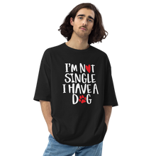 I'm not single, I have a dog Unisex Oversized T-Shirt by Design Express