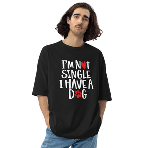 I'm not single, I have a dog Unisex Oversized T-Shirt by Design Express