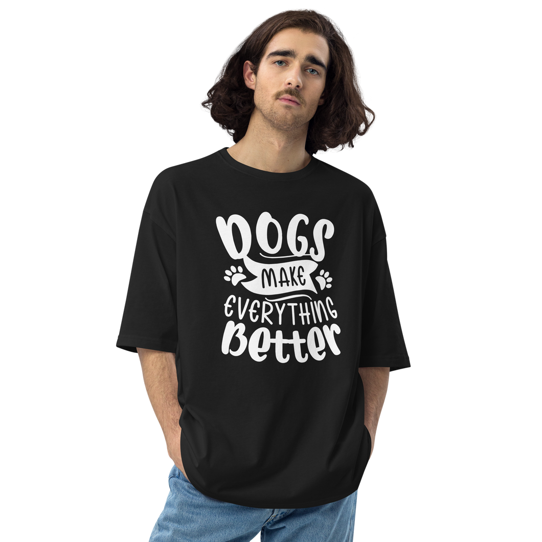 Black / S Dogs Make Everything Better Unisex Oversized T-Shirt by Design Express