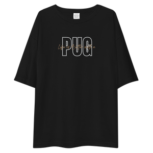 Life is Better with a PUG Unisex Oversized T-Shirt by Design Express