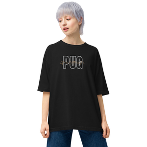 Life is Better with a PUG Unisex Oversized T-Shirt by Design Express