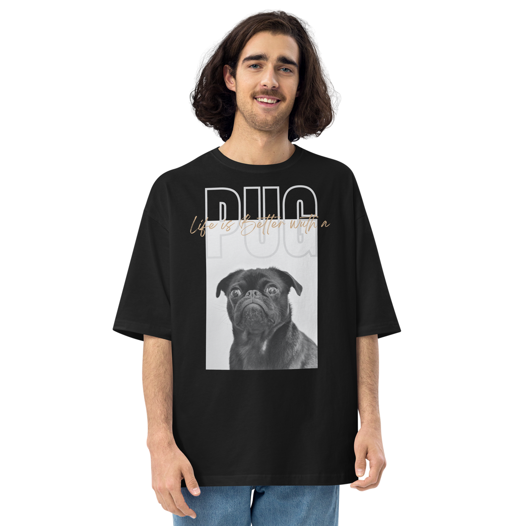 Black / S Life is Better with a PUG Front Unisex Oversized T-Shirt by Design Express