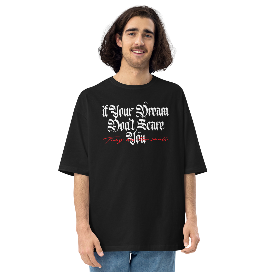 Black / S If your dream don't scare you, they are too small Dark Unisex Oversized T-Shirt by Design Express