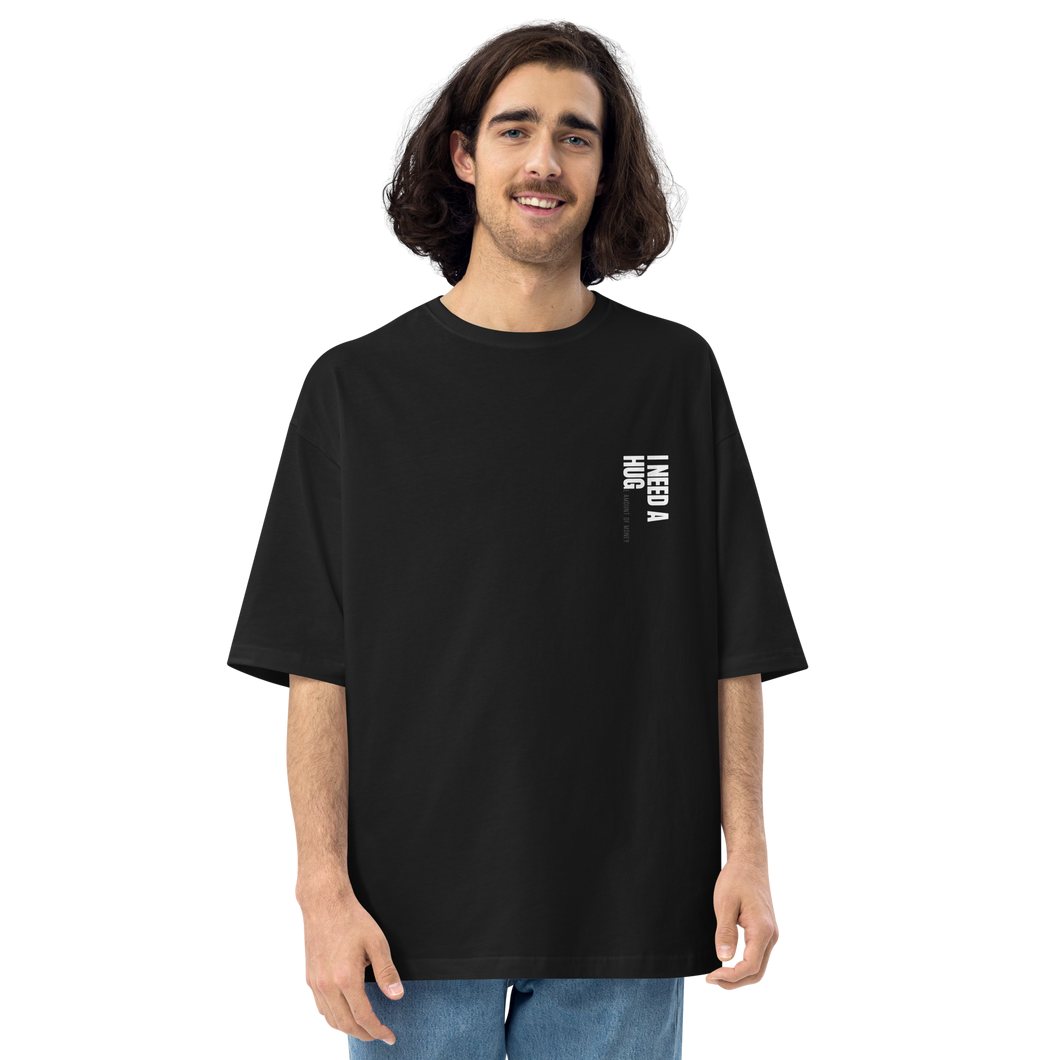 S I need a huge amount of money Back Unisex Oversized T-Shirt by Design Express