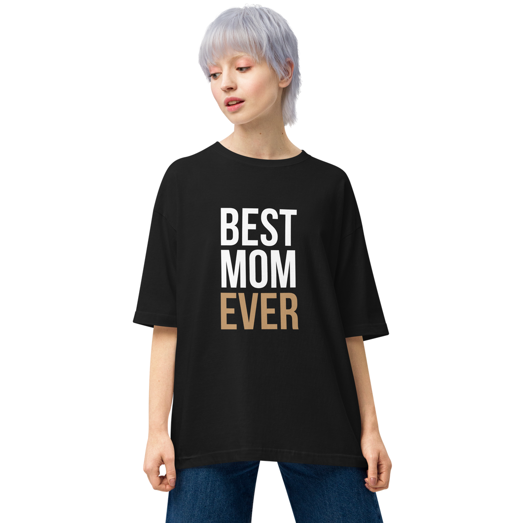 Black / S Best Mom Ever Unisex Oversized T-Shirt by Design Express