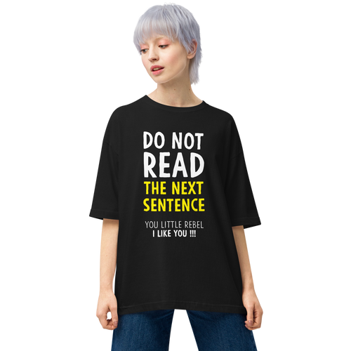 Black / S Don Not Read the Next Sentence Unisex Oversized T-Shirt by Design Express