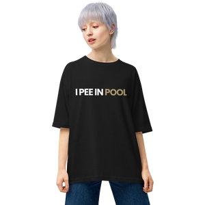 I Pee in Pool Unisex Oversized T-Shirt by Design Express