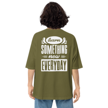 Learn Something New Everyday Unisex Oversized T-Shirt by Design Express