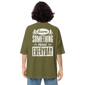 Learn Something New Everyday Unisex Oversized T-Shirt by Design Express