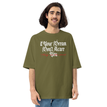 City Green / S If your dream don't scare you, they are too small Dark Unisex Oversized T-Shirt by Design Express