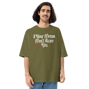 City Green / S If your dream don't scare you, they are too small Dark Unisex Oversized T-Shirt by Design Express