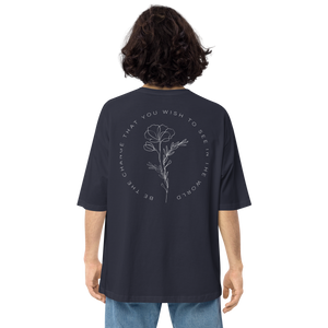 Be the change that you wish to see in the world Dark Unisex Oversized T-Shirt by Design Express