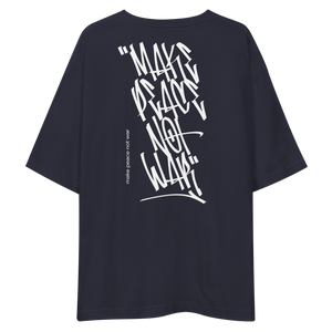 Make Peace Not War Back Unisex Oversized Dark T-Shirt by Design Express