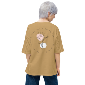 Sand Khaki / S Be the change that you wish to see in the world Unisex Oversized T-Shirt by Design Express