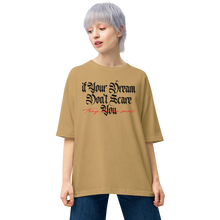 Sand Khaki / S If your dream don't scare you, they are too small Light Unisex Oversized T-Shirt by Design Express