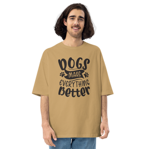 Sand Khaki / S Dogs Make Everything Better Unisex Oversized Light T-Shirt by Design Express