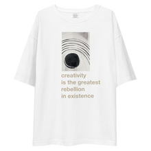 Creativity is the greatest rebellion in existence Unisex Oversized T-Shirt by Design Express