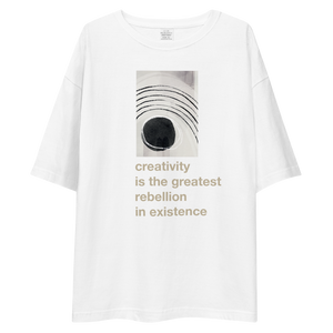 Creativity is the greatest rebellion in existence Unisex Oversized T-Shirt by Design Express