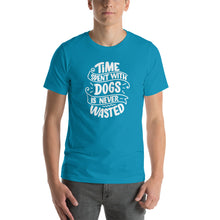 Aqua / S Time Spent With Dog is Never Wasted (Dog lover) Funny Unisex T-Shirt by Design Express