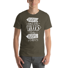 Army / S People don't take trips, trips take people Short-Sleeve Unisex T-Shirt by Design Express