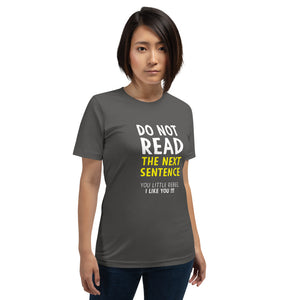 Asphalt / S Do Not Read The Next Sentence Unisex Funny T-Shirt by Design Express