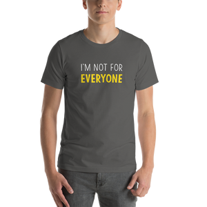 Asphalt / S I'm Not For Everyone Unisex Funny T-Shirt by Design Express