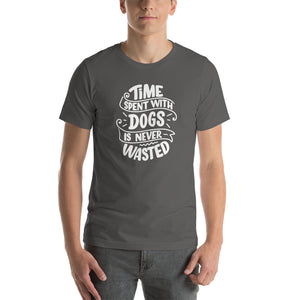 Asphalt / S Time Spent With Dog is Never Wasted (Dog lover) Funny Unisex T-Shirt by Design Express