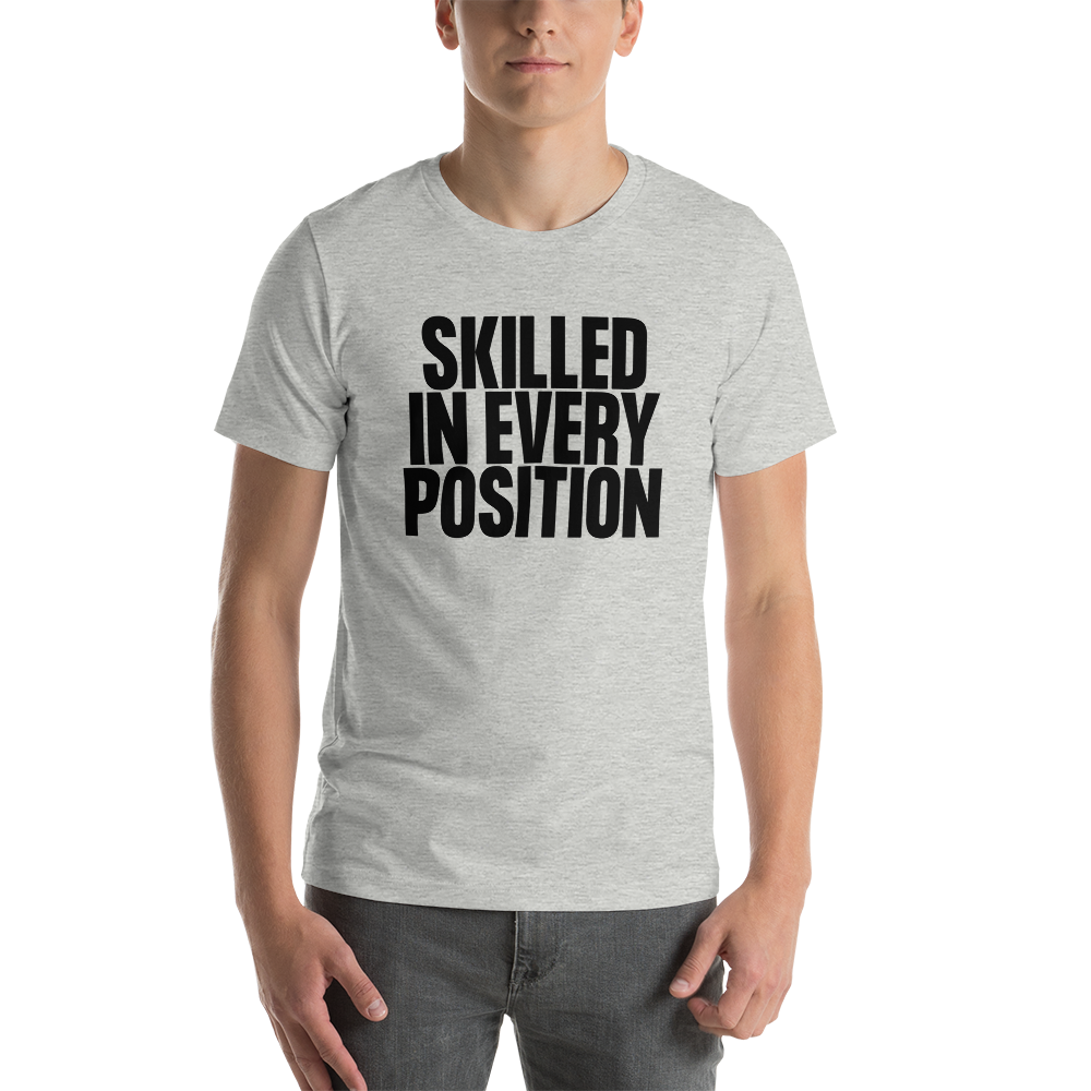 Skilled in every Position (Funny) Short-Sleeve Unisex Light T-Shirt