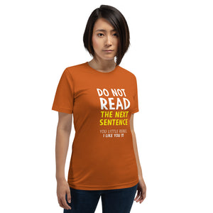 Autumn / S Do Not Read The Next Sentence Unisex Funny T-Shirt by Design Express