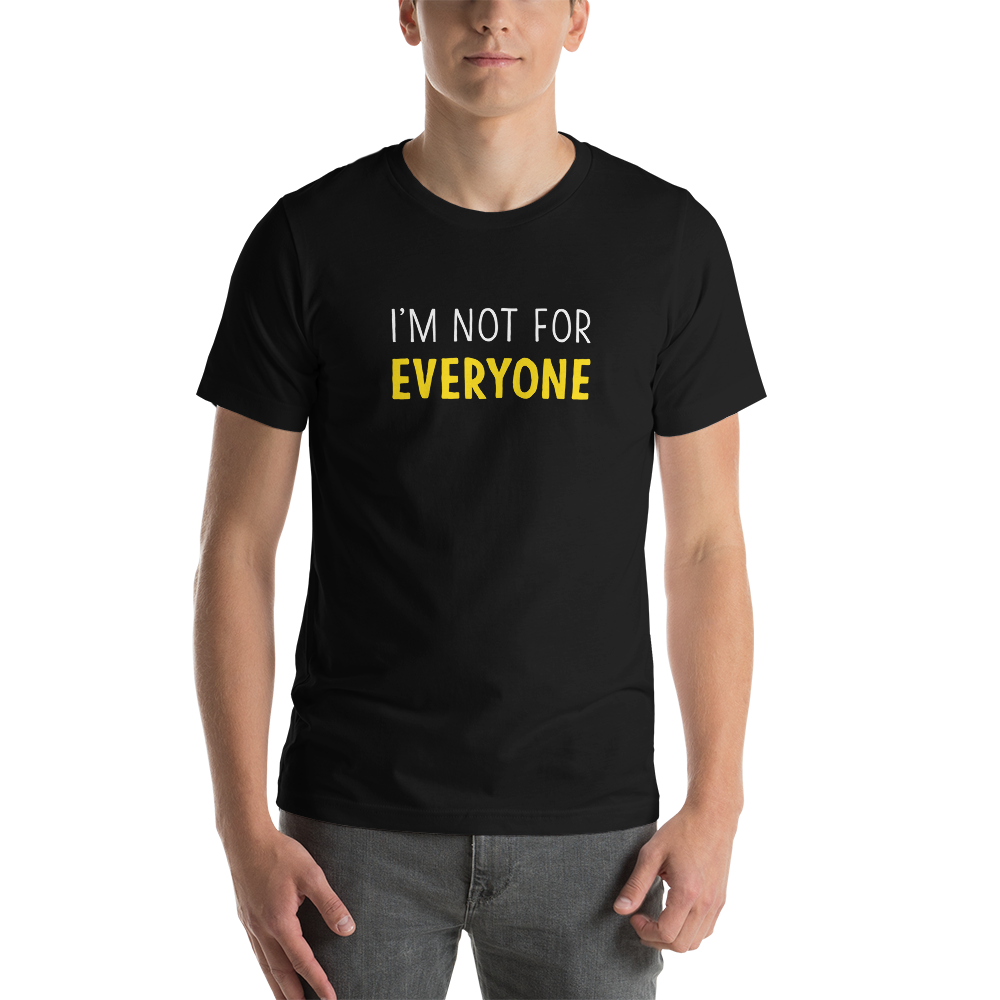 Black / XS I'm Not For Everyone Unisex Funny T-Shirt by Design Express