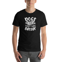 Black / XS Dogs Make Everything Better (Dog lover) Funny Unisex T-Shirt by Design Express