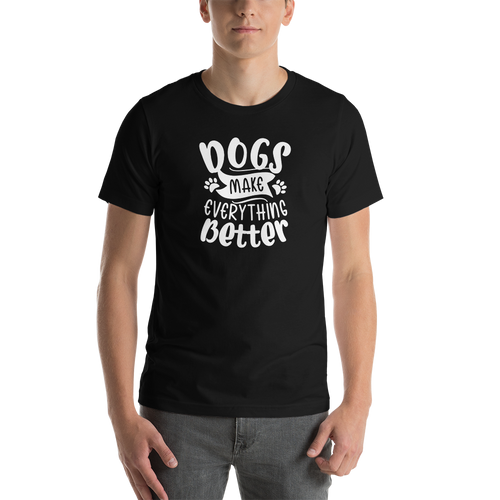 Black / XS Dogs Make Everything Better (Dog lover) Funny Unisex T-Shirt by Design Express