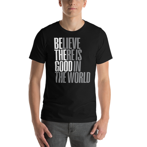 XS Believe There is Good in the World (motivation) Short-Sleeve Unisex T-Shirt by Design Express