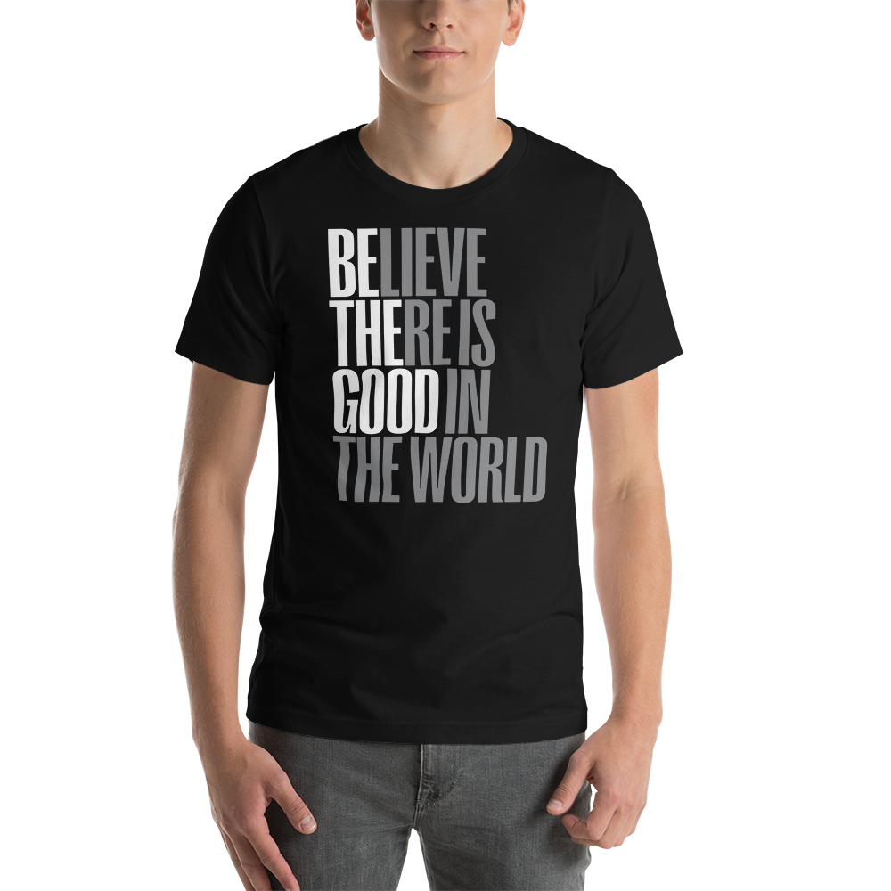 XS Believe There is Good in the World (motivation) Short-Sleeve Unisex T-Shirt by Design Express