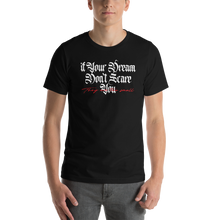 Black / XS If your dream don't scare you, they are too small Short-Sleeve Unisex T-Shirt by Design Express