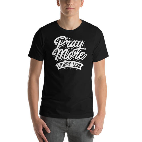 Black / XS Pray More Worry Less Short-Sleeve Unisex T-Shirt by Design Express