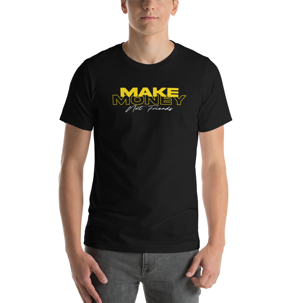 XS Make Money Not Friends Typography Unisex T-shirt by Design Express