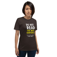 Brown / S Do Not Read The Next Sentence Unisex Funny T-Shirt by Design Express