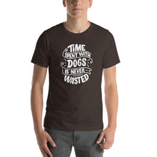 Brown / S Time Spent With Dog is Never Wasted (Dog lover) Funny Unisex T-Shirt by Design Express