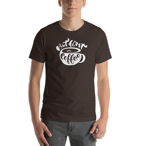 Brown / S But First Coffee (Coffee Lover) Funny Unisex T-Shirt by Design Express